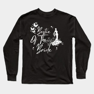 Bestie Of The Bride, Wedding Best Friend Gift Long Sleeve T-Shirt